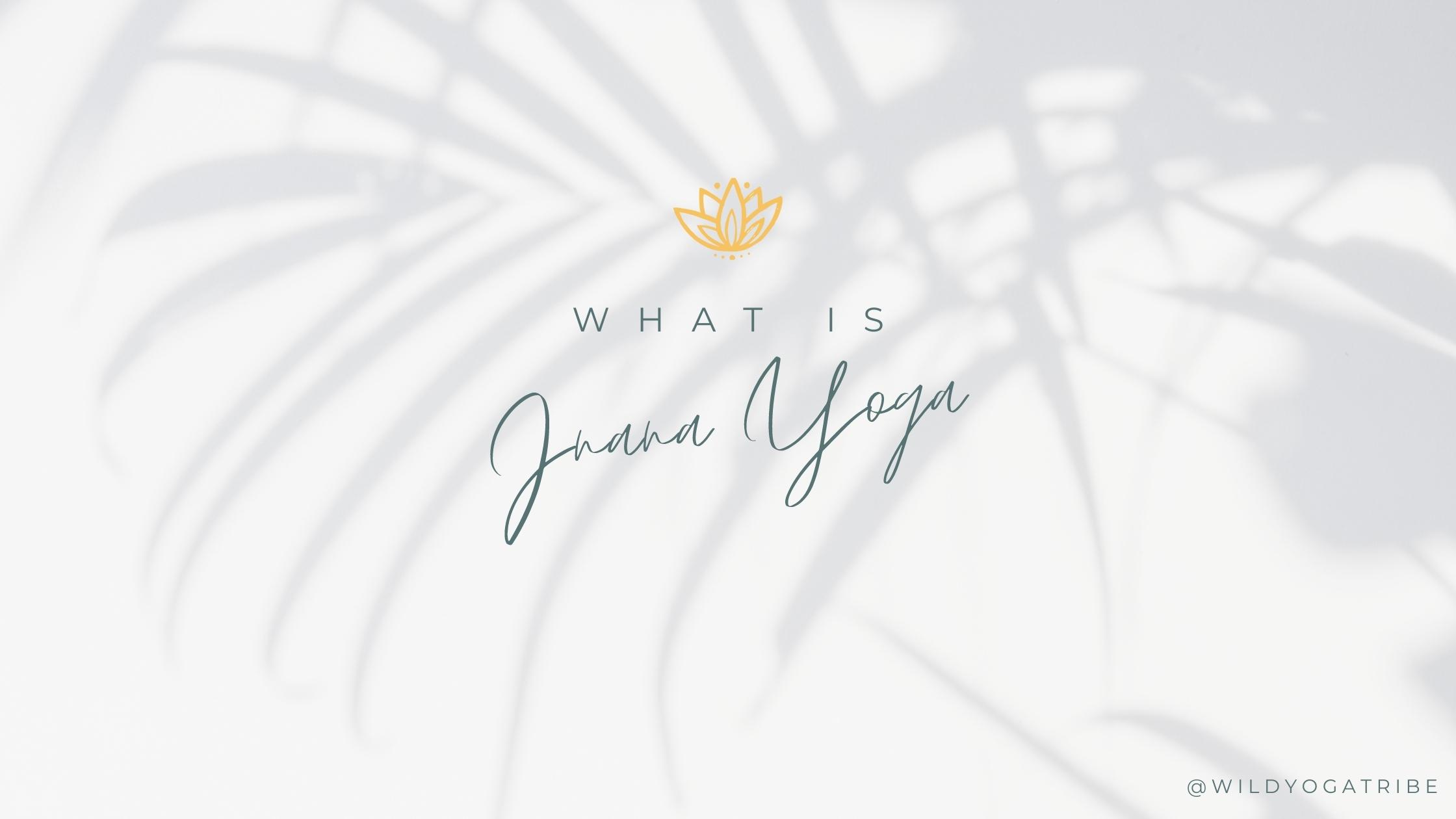 What is Jnana Yoga?