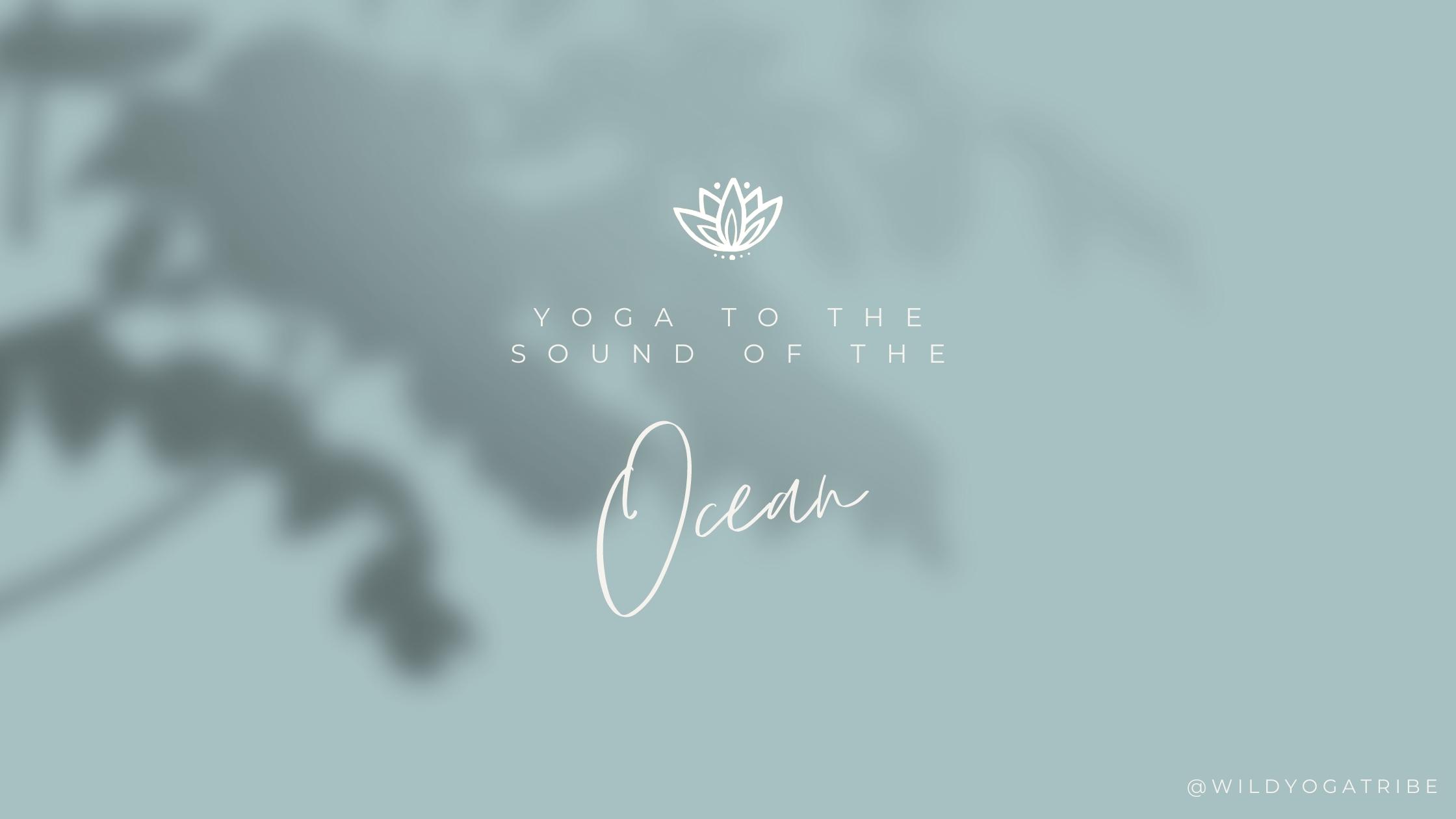 Yoga to the Sounds of the Ocean