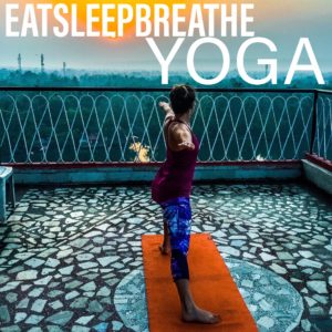 Eat Sleep Breathe Yoga