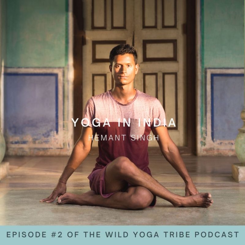 #2 – You Are Your Own Book – Diving into Yoga In India with Hemant Singh