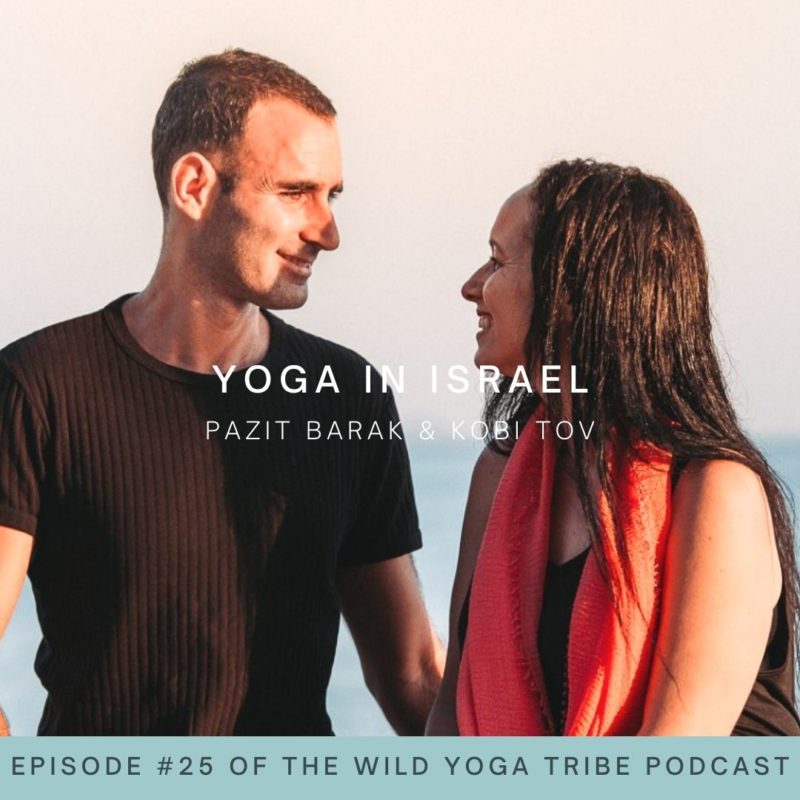 #25 – Relationships on the Spiritual Path – Yoga in Israel with Pazit and Kobi