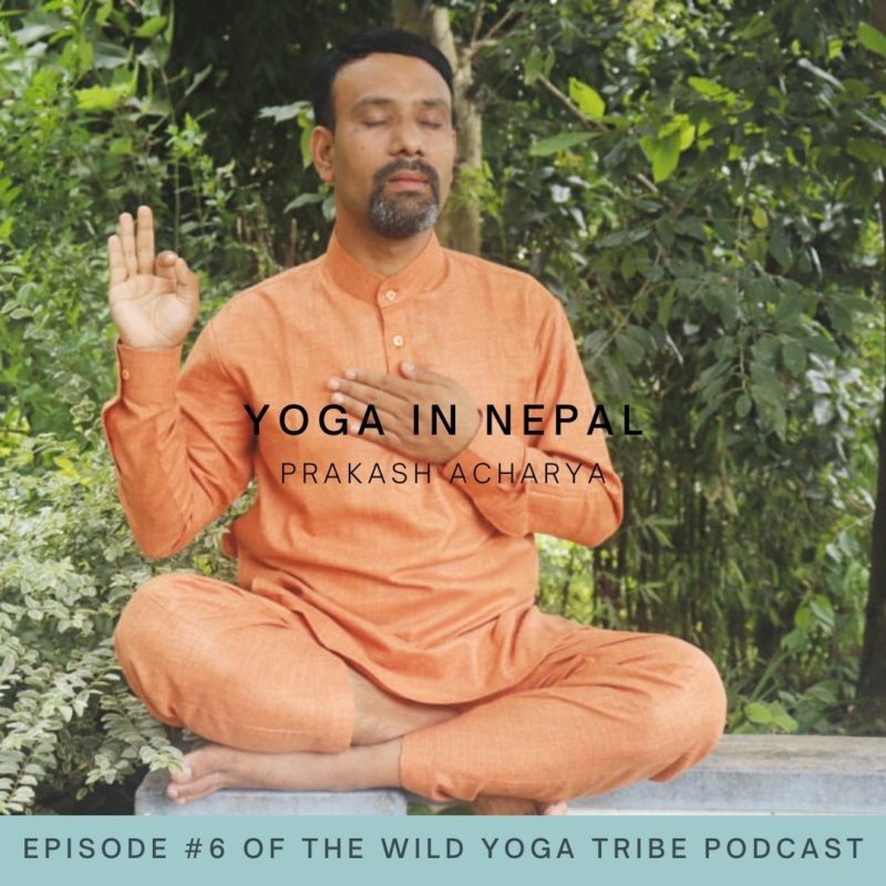 #6 – Yoga is a Washing Machine – Yoga in Nepal with Prakash Acharya