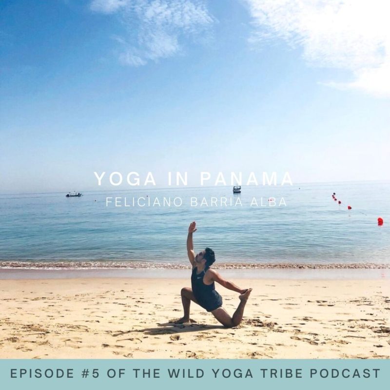 #5 – Positivity Power – Yoga in Panama with Feliciano Barria Alba