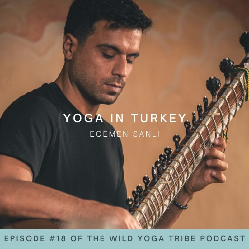 #18 – Mystical Yoga Music – Yoga in Turkey with Egemen Sanli