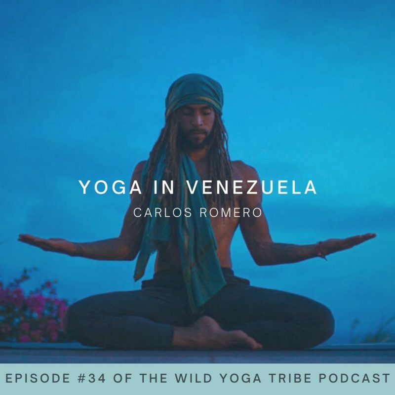 #34 – Yoga as a Magnificent Ritual – Yoga in Venezuela with Carlos Romero