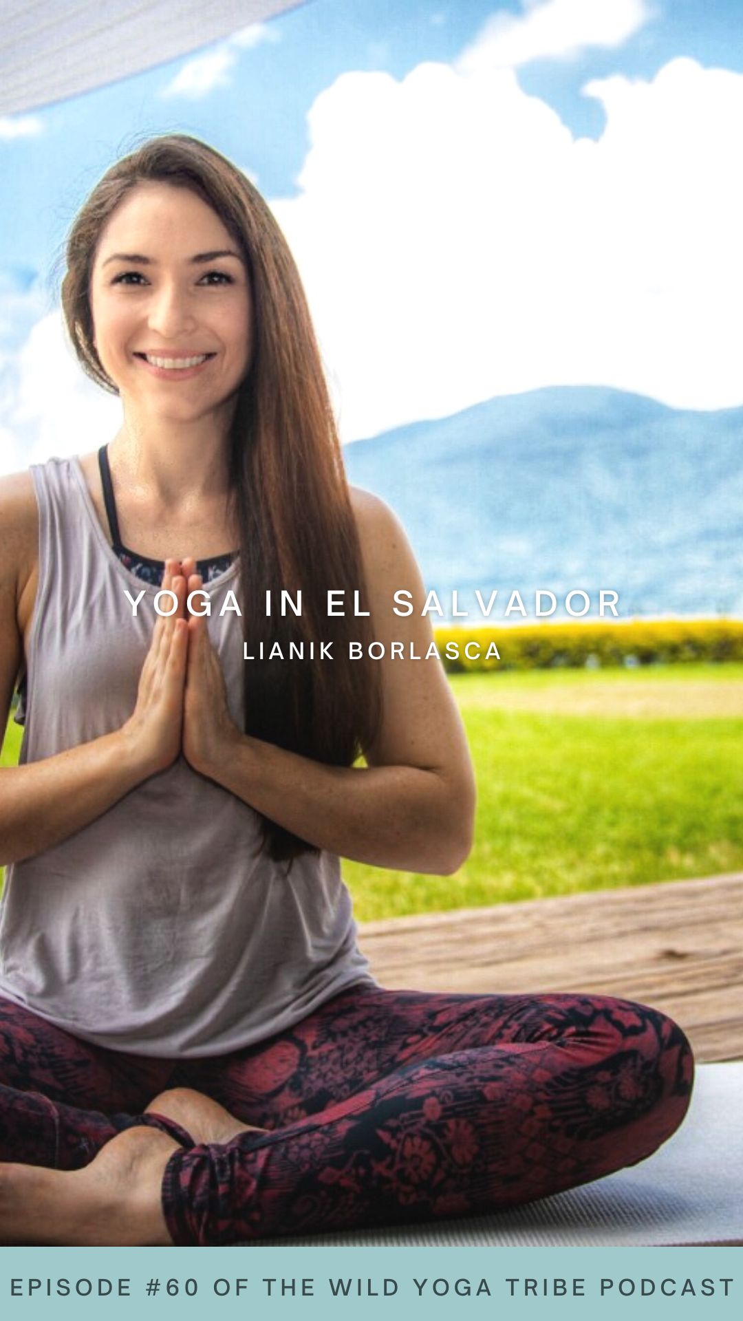 Meet Lianik Borlasca in a yoga teacher from El Salvador who shares with us all about how yoga is a path and a destination at the same time. Welcome to yoga in El Salvador!