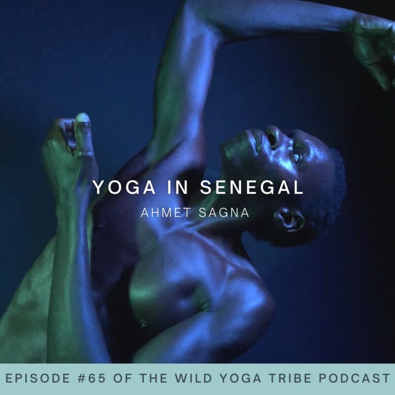 #65 – Yoga: Giver of Love – Yoga in Senegal with Ahmet Sagna