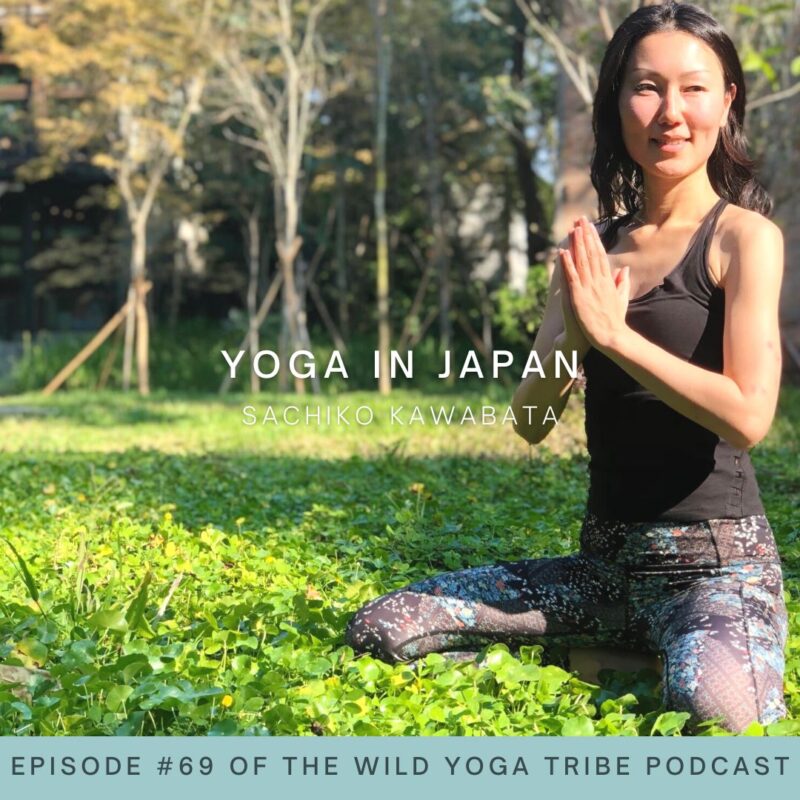 #69 – Yoga Synchronicities – Yoga in Japan with Sachiko Kawabata