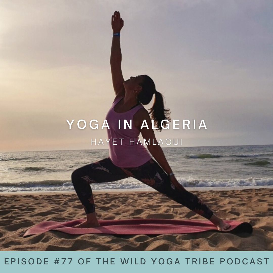 Meet Hayet Hamlaoui, a yoga teacher from Algeria, who passionately shares with us how yoga has revealed the meaning of life to her, and taught her the value of self-awareness and self-love. Welcome to yoga in Algeria! #algeriayoga #yogaalgeria #algerholisticcenter #algerholistics #visitalgeria #travelalgeria #yogaaroundtheworld #globalyoga #internationalyoga #wildyogatribe #yogateacher #yogateacherstory