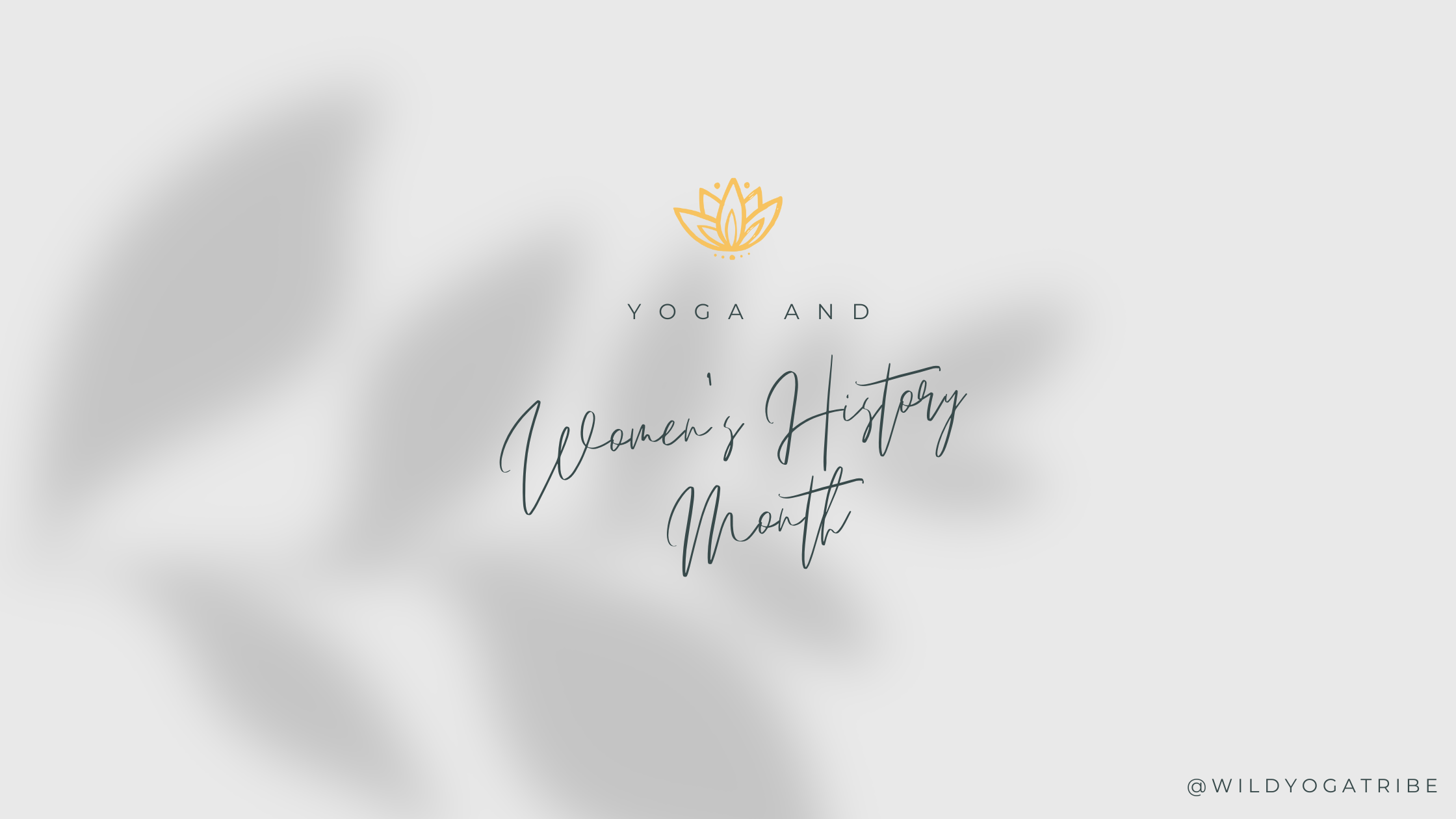 Women’s History Month and Yoga: A Look at Female Yoga Practitioners and Teachers Throughout History