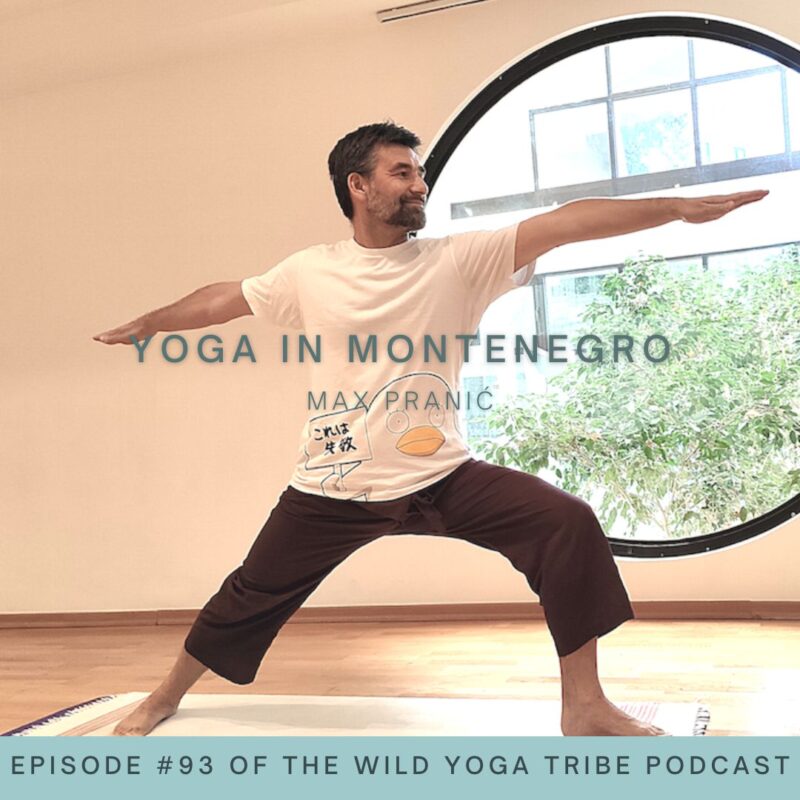 #93 – What is Real Yoga? – Yoga in Montenegro with Max Pranić