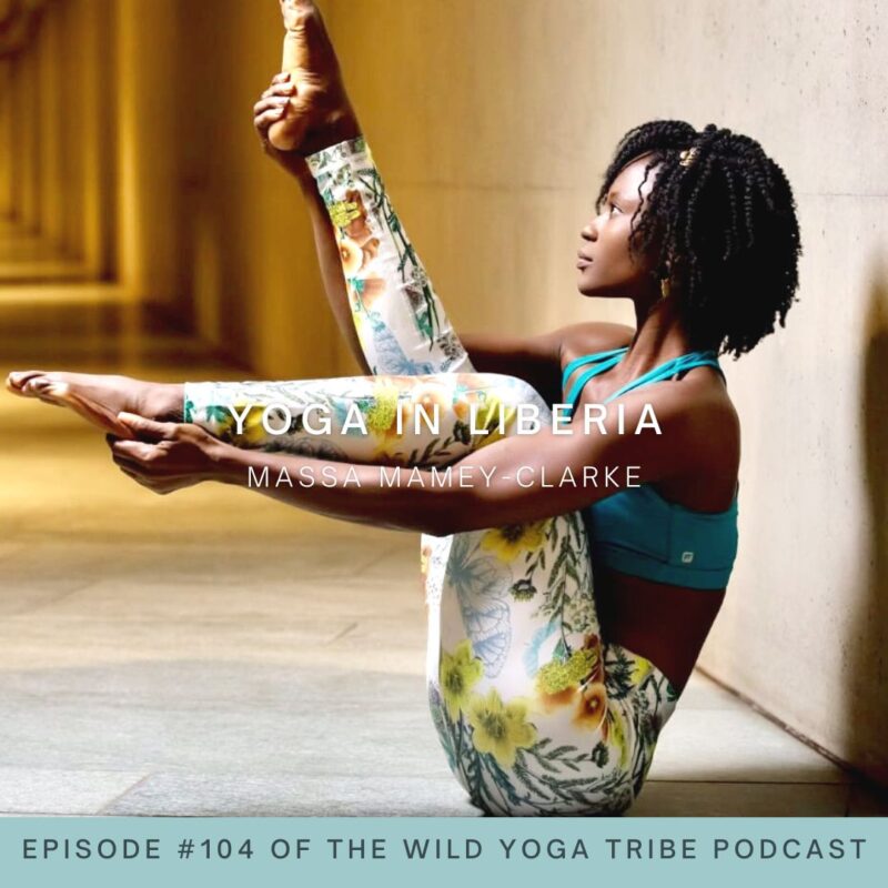 #105 – Yoga Vision – Yoga in Liberia with Massa Mamey-Clarke